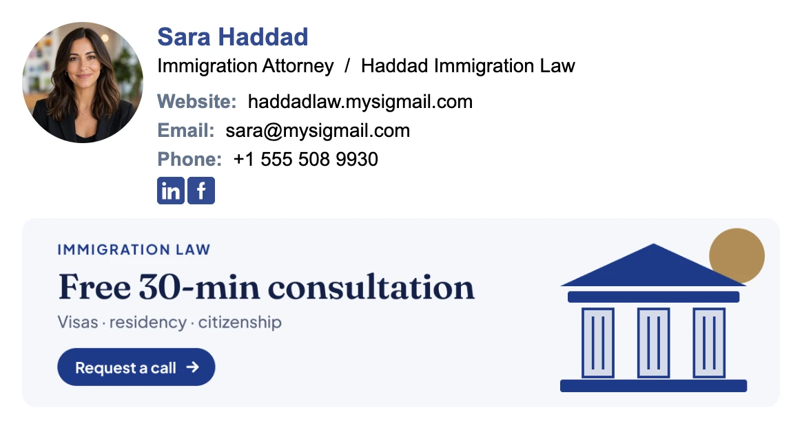 Immigration attorney email signature: round photo, Sara Haddad, Immigration Attorney at Haddad Immigration Law, contacts, LinkedIn and Facebook icons, and a Free 30-min consultation banner