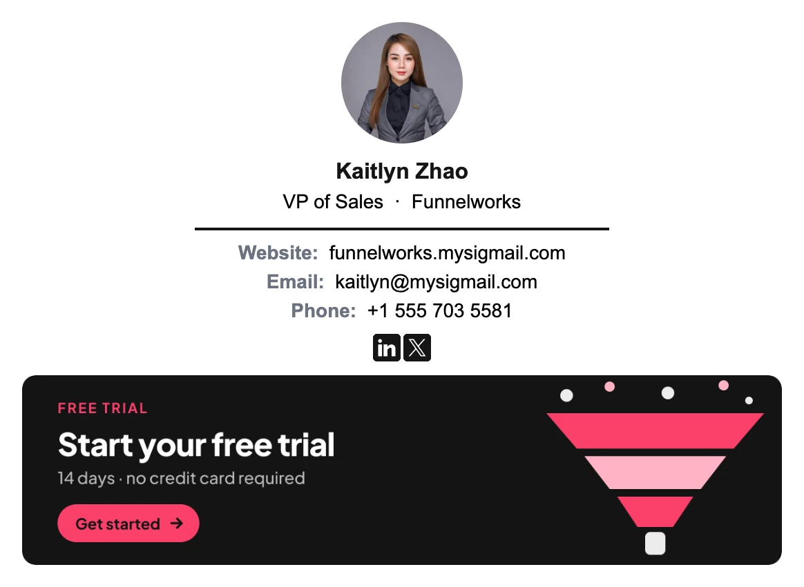 VP of Sales email signature: round photo, Kaitlyn Zhao, VP of Sales at Funnelworks, centered contacts, LinkedIn and X icons, and a dark Start your free trial banner